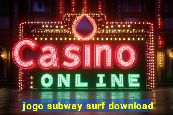 jogo subway surf download